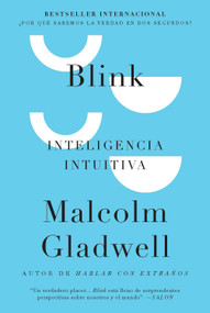 Blink: Inteligencia intuitiva / Blink: The Power of Thinking Without Thinking (Spanish Edition) - 9798890982353 by Malcolm Gladwell, 9798890982353