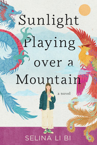 Sunlight Playing over a Mountain by Selina Li Bi, 9781641296489