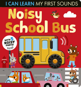 Noisy School Bus (I Can Learn My First Sounds) by Lauren Crisp, Laura Silveira, 9781664351448