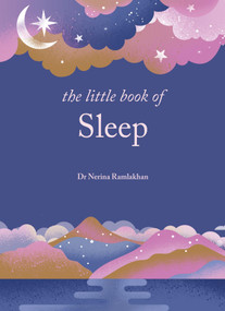 The Little Book of Sleep (The Art of Natural Sleep) - 9781841815961 by Dr. Nerina Ramlakhan, 9781841815961