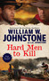 Hard Men to Kill by William W. Johnstone, J.A. Johnstone, 9780786051618