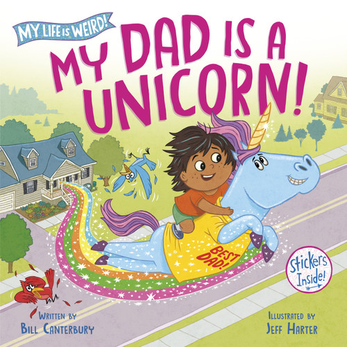 My Dad Is a Unicorn! by Bill Canterbury, Jeff Harter, 9780593807873