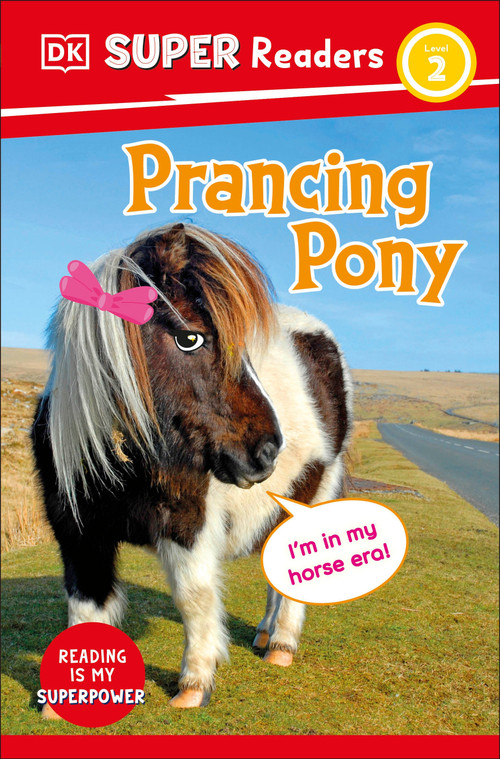 DK Super Readers Level 2 Prancing Pony by DK, 9780593965931