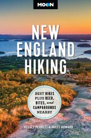 Moon New England Hiking (Best Hikes, Plus Beer, Bites, and Campgrounds Nearby) by Kelsey Perrett, Miles Howard, Moon Travel Guides, 9798886470789