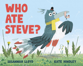 Who Ate Steve? by Susannah Lloyd, Kate Hindley, Dhruv Ravi, 9798887771311