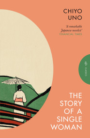 The Story of a Single Woman by Chiyo Uno, Rebecca Copeland, 9781805332312
