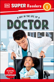 DK Super Readers Level 1 A Day in the Life of a Doctor - 9780593962329 by DK, 9780593962329
