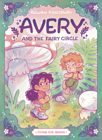 Avery and the Fairy Circle (Library Edition) by Rowan Kingsbury, 9781838749316