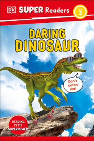 DK Super Readers Level 2 Daring Dinosaur - 9780593966006 by DK, 9780593966006