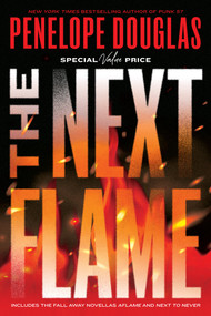 The Next Flame (Includes the Fall Away Novellas Aflame and Next to Never) - 9780593952849 by Penelope Douglas, 9780593952849