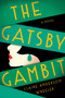 The Gatsby Gambit (A Novel) by Claire Anderson Wheeler, 9780593831632