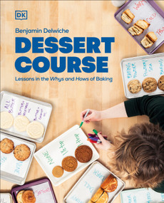 Dessert Course (Lessons in the Whys and Hows of Baking) by Benjamin Delwiche, 9780744095647