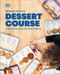 Dessert Course (Lessons in the Whys and Hows of Baking) by Benjamin Delwiche, 9780744095647