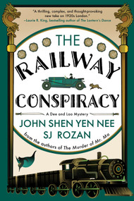 The Railway Conspiracy by SJ Rozan, John Shen Yen Nee, 9781641296601