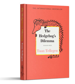 The Hedgehog's Dilemma by Toon Tellegen, David Colmer, Annemarie van Haeringen, 9781805331711