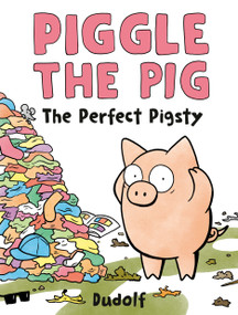 Piggle the Pig: The Perfect Pigsty by Dudolf, Dudolf, 9780593691618