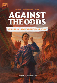 Against the Odds: San Francisco Earthquake 1906 - 9780593962688 by DK, 9780593962688