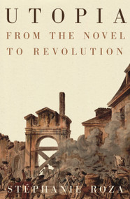 Utopia (From the Novel to Revolution) by Stéphanie Roza, 9781839767654