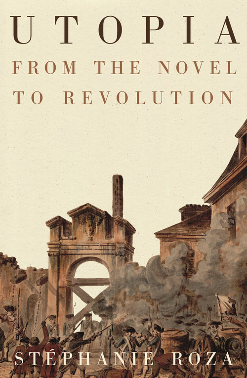 Utopia (From the Novel to Revolution) by Stéphanie Roza, 9781839767654