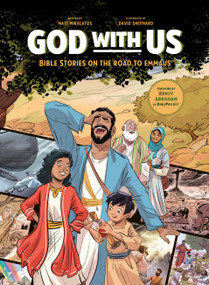 God with Us (Bible Stories on the Road to Emmaus) by Matt Mikalatos, David Shephard, Renjy Abraham, 9780593578100