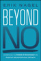 Beyond No (Harnessing the Power of Resistance for Positive Organizational Growth) - 9781394303779 by Erik Nagel, 9781394303779