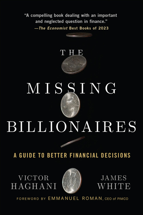The Missing Billionaires (A Guide to Better Financial Decisions) - 9781394308231 by Victor Haghani, James White, Emmanuel Roman, 9781394308231