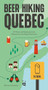 Beer Hiking Quebec (30 Hikes and Breweries from Montreal to the Gaspé Peninsula) by Bianca Pomerleau, Jeffrey K. Butt, 9783039640805