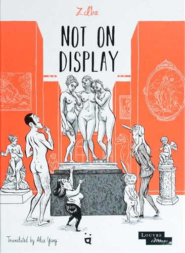 Not On Display (A Graphic Novel About Female Nudes in the Louvre) by Zelba, Alice Yang, 9783039640843