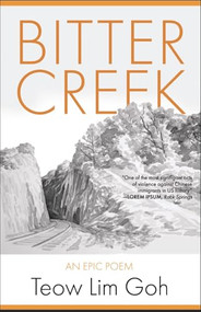 Bitter Creek (An Epic Poem) by Teow Lim Goh, 9798890920133