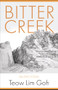 Bitter Creek (An Epic Poem) by Teow Lim Goh, 9798890920133