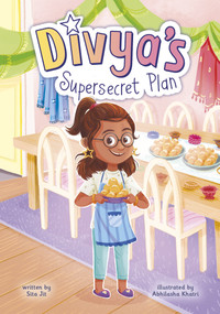 Divya's Supersecret Plan - 9781669078036 by Abhilasha Khatri, Sita Jit, 9781669078036