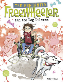 The Fantastic Freewheeler and the Dog Dilemma (A Graphic Novel) - 9781669081340 by Molly Felder, Scott Brown, 9781669081340