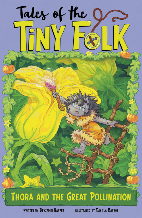 Thora and the Great Pollination by Benjamin Harper, Daniela Barros, 9781669083870