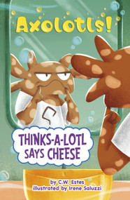 Thinks-a-Lotl Says Cheese by C.W. Estes, Irene Saluzzi, 9780756584429