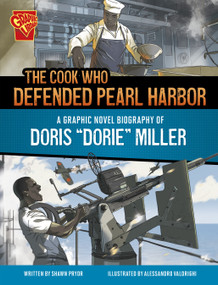 The Cook Who Defended Pearl Harbor (A Graphic Novel Biography of Doris "Dorie" Miller) by Shawn Pryor, Alessandro Valdrighi, 9781669083276