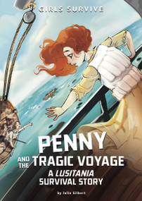 Penny and the Tragic Voyage (A Lusitania Survival Story) by Julie Gilbert, Soia Di Chiara Manetti, 9781669086307