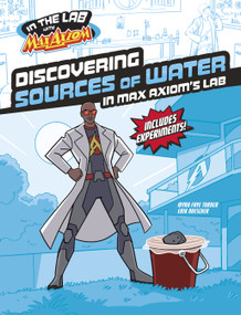 Discovering Sources of Water in Max Axiom's Lab by Myra Faye Turner, Erik Doescher, 9781669085188