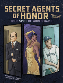 Secret Agents of Honor (Bold Spies of World War II) by Matthew K. Manning, Leo Trinidad, 9781669085652