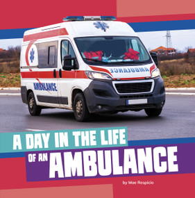 A Day in the Life of an Ambulance by Mae Respicio, 9780756587178