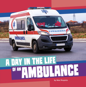 A Day in the Life of an Ambulance - 9780756587222 by Mae Respicio, 9780756587222