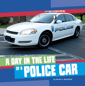 A Day in the Life of a Police Car - 9780756587062 by Nicole A. Mansfield, 9780756587062