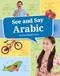 See and Say Arabic by Susan Muaddi Darraj, Susan Muaddi Darraj, 9780756587284