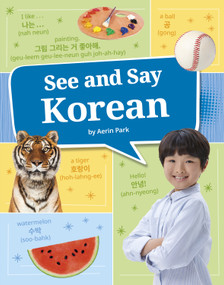 See and Say Korean by Aerin Park, Aerin Park, 9780756587369