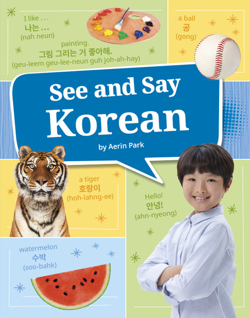 See and Say Korean by Aerin Park, Aerin Park, 9780756587369