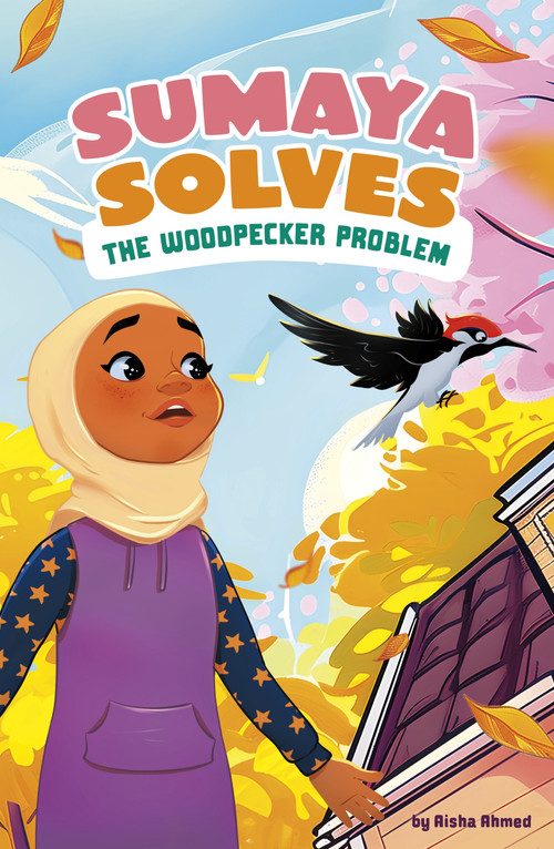 Sumaya Solves the Woodpecker Problem - 9780756587987 by Aisha Ahmed, Loilufy, Hamnah Rizwan, 9780756587987