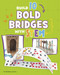 Build 10 Bold Bridges with STEM by Chelsey Luciow, 9781669086437