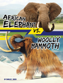 African Elephant vs. Woolly Mammoth - 9781669088707 by Charles C. Hofer, 9781669088707