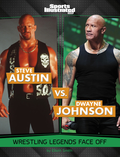 Steve Austin vs. Dwayne Johnson (Wrestling Legends Face Off) by Elliott Smith, 9781669089551
