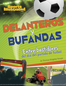 Delanteros y bufandas: Entre bastidores del día del partido de fútbol (Spanish Edition) - 9781669089896 by Thomas Kingsley Troupe, 9781669089896