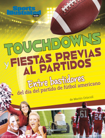 Touchdowns y fiestas previas al partido: Entre bastidores del día del partido de fútbol americano (Spanish Edition) by Martin Driscoll, 9781669089926